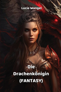 Drachenkönigin (FANTASY)