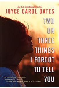 Two or Three Things I Forgot to Tell You