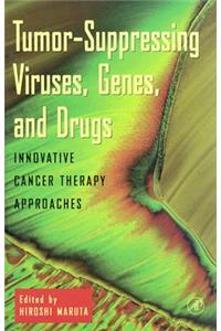 Tumor Suppressing Viruses, Genes, and Drugs