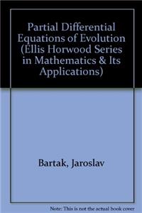 Partial Differential Equations of Evolution (Ellis Horwood Series in Mathematics & Its Applications)