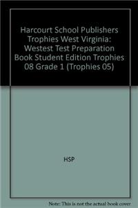 Harcourt School Publishers Trophies West Virginia: Westest Test Preparation Book Student Edition Trophies 08 Grade 1