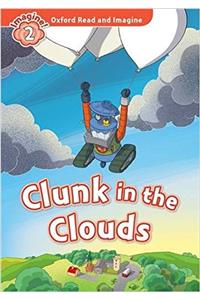 Oxford Read and Imagine: Level 2: Clunk in the Clouds