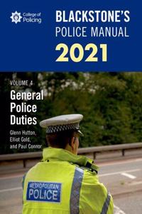 Blackstone's Police Manuals Volume 4: General Police Duties 2021