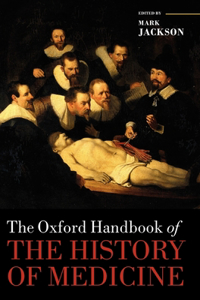 Oxford Handbook of the History of Medicine