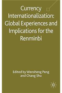 Currency Internationalization: Global Experiences and Implications for the Renminbi