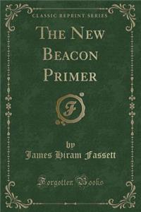 The New Beacon Primer (Classic Reprint)