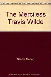 The Merciless Travis Wilde