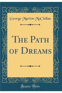 The Path of Dreams (Classic Reprint)