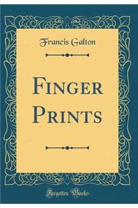 Finger Prints (Classic Reprint)