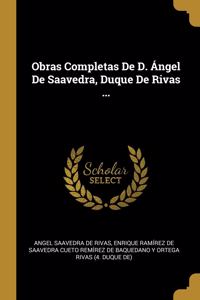 Obras Completas De D. Ángel De Saavedra, Duque De Rivas ...