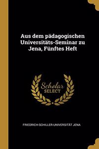 Aus dem pädagogischen Universitäts-Seminar zu Jena, Fünftes Heft