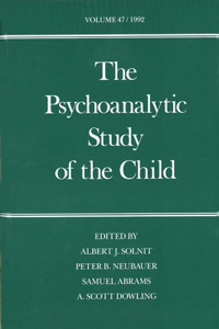The Psychoanalytic Study of the Child: Volume 47