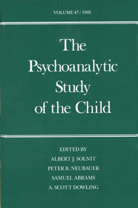 The Psychoanalytic Study of the Child: Volume 47