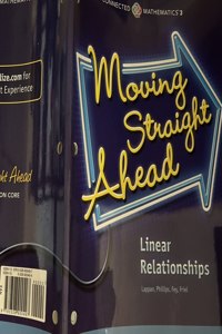 Moving Straight Ahead: Linear Relationships Student Edition