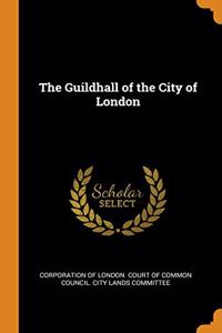 The Guildhall of the City of London