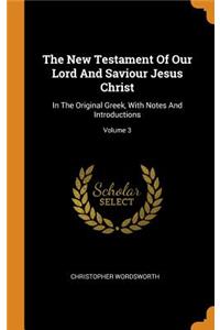 The New Testament of Our Lord and Saviour Jesus Christ