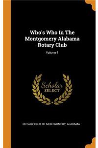 Who's Who in the Montgomery Alabama Rotary Club; Volume 1