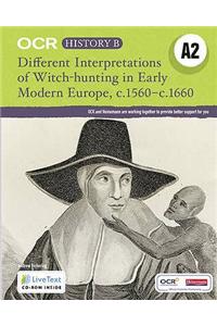 OCR A Level History B: Different Interpretations Witch Hunting Early Modern Europe c.1560-