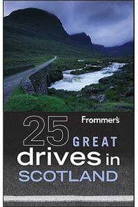 Frommer's 25 Great Drives in Scotland