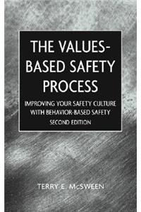The Values-Based Safety Process - Improving Your Safety Culture with Behavior-Based Safety 2e
