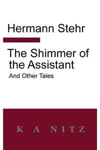 Shimmer of the Assistant and Other Tales