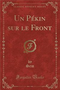 Un PÃ©kin Sur Le Front (Classic Reprint)