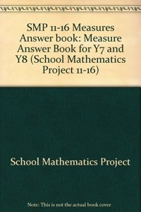 Smp 11-16 Measures Answer Book (School Mathematics Project 11-16)