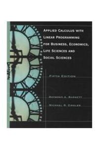 Applied Calculus with Linear Programming for Business, Economics, Life Sciences, and Social Sciences