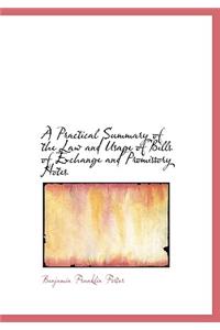 A Practical Summary of the Law and Usage of Bills of Exchange and Promissory Notes