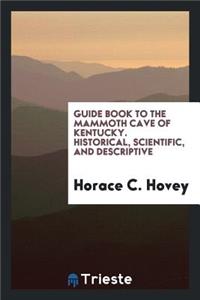 Guide Book to the Mammoth Cave of Kentucky