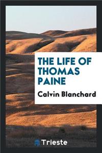 The Life of Thomas Paine: Mover of the 