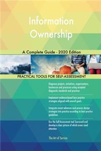Information Ownership A Complete Guide - 2020 Edition