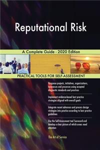 Reputational Risk A Complete Guide - 2020 Edition