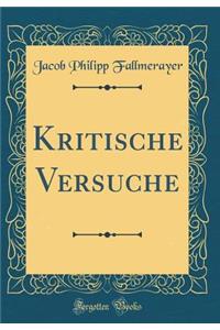 Kritische Versuche (Classic Reprint)