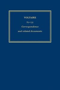 Complete Works of Voltaire 85-135: Correspondence and Related Documents