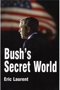 Bush's Secret World