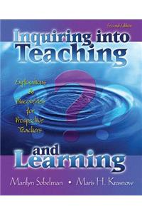 Inquiring Into Teaching and Learning: Explorations and Discoveries for Prospective Teachers