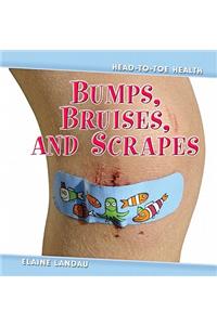 Bumps, Bruises, and Scrapes