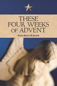 These Four Weeks of Advent