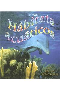 Hábitats Acuáticos (Water Habitats)