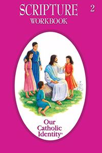 OUR CATHOLIC IDENTITY SCRIPTURE WORKBOOK
