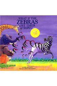 What If the Zebras Lost Their Stripes?