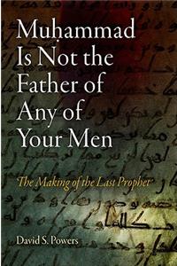 Muhammad Is not the Father of Any of Your Men
