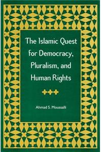 Islamic Quest for Democracy, Pluralism, and Human Rights