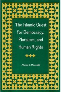 The Islamic Quest for Democracy, Pluralism and Human Rights