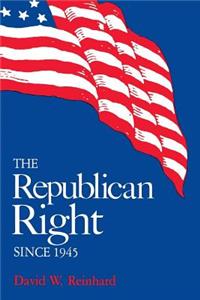 Republican Right Since 1945