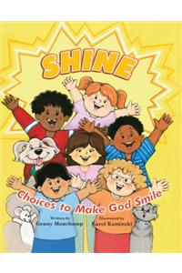 Shine: Choices That Make God Smile
