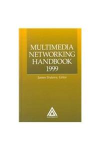 Multimedia Networking Handbook99th Edition