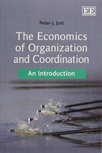 The Economics of Organization and Coordination