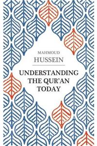 Understanding the Qur'an Today
